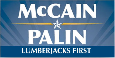 McCain/Palin, the Lumberjack Ticket