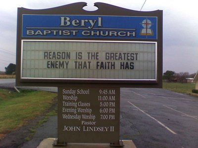 Church Sign: Reason is the greatest enemy that faith has.