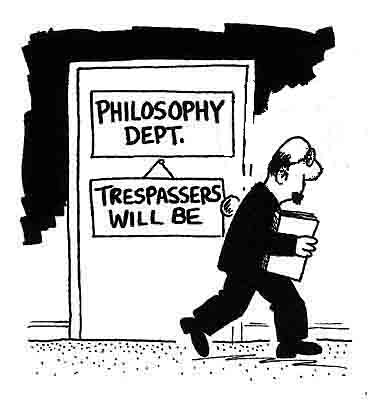 Cartoon, in the Philosophy Department, Trespassers will be.